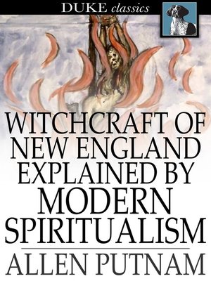 cover image of Witchcraft of New England Explained by Modern Spiritualism